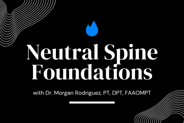 Neutral Spine Foundations Course 